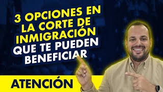 📍 Ultimas noticias de inmigracion 3 opciones que pueden beneficiar tu caso en la Corte [upl. by Chase309]