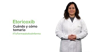 Etoricoxib ¿Cuándo y cómo debemos tomarlo  Tu Farmacéutico Informa [upl. by Lucias]