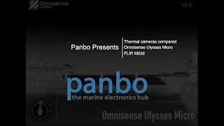 Panbo Presents Thermal Cameras compared  FLIR M232 vs Omnisense Ulysses Micro [upl. by Eatnoed779]