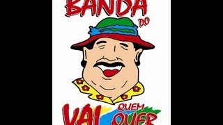 Banda do Vai Quem Quer  Chegou a Banda [upl. by Nicolea]