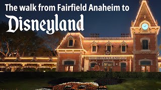 The Walk from Fairfield Anaheim to Disneyland [upl. by Ahsilif]