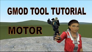 Garrys Mod Tool Tutorial  MOTOR TOOL [upl. by Dory85]