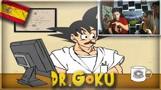 ESPAÑOLES REACCIONAN A DR GOKU  EL CONSULTORIO [upl. by Dodd59]