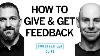 How to Give amp Get Constructive Feedback  Dr Adam Grant amp Dr Andrew Huberman [upl. by Brig718]