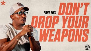 Dont Drop Your Weapons Part 2  Spiritual Warfare  Thrive with Dr Dharius Daniels [upl. by Ijar]