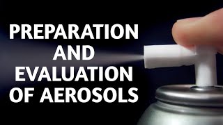 Preparation and Evaluation of Aerosols [upl. by Cowley]