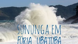 SUNUNGA EM FÚRIA UBATUBA [upl. by Mchail855]