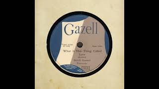 Erroll Garner What is this Thing Called Love Gazell 3004 1948 [upl. by Nileuqcaj]