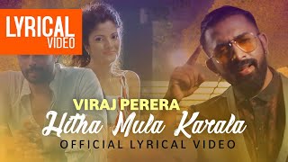 Hitha Mula Karala  Viraj Perera  Official Lyrical Video [upl. by Dorsy]