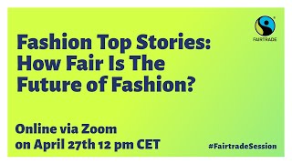 FairtradeSessions How Fair Is The Future Of Fashion [upl. by Naitsirhk]