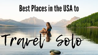 10 BEST Places to TRAVEL SOLO USA Edition [upl. by Thadeus229]