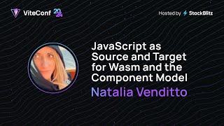 Natalia Venditto  JavaScript as Source and Target for Wasm and the Component Model  ViteConf 2024 [upl. by Lamond]