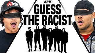 AMP GUESS THE RACIST [upl. by Cutty679]