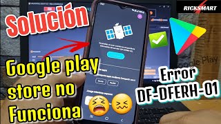 Solución error de la Google play store al recuperar la información del servidor DFERH01 no abre [upl. by Winou]