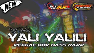 DJ YALI YALILI REGGAE DOR BASS DARR  ALIF REMIX REBORN [upl. by Aulea404]