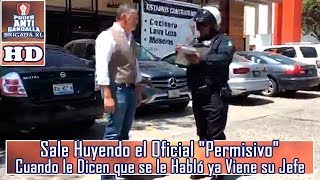 Sale Huyendo el Oficial quotPermisivoquot Cuando le Dicen que se le Habló y ya Viene su Jefe en Tijuana [upl. by Melgar890]