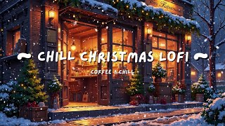 Cozy Holiday Vibes Chill Lofi Christmas Mix [upl. by Camellia]