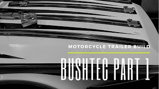 Motorcycle Trailer Build  Bushtec part 1 [upl. by Paderna65]