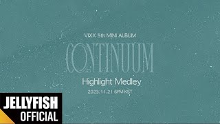 VIXX 5th MINI ALBUM CONTINUUM Highlight Medley [upl. by Namus]