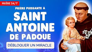 🔴 Puissante PRIÈRE à SAINT ANTOINE de PADOUE 🙏 DÉBLOQUER un MIRACLE 247 [upl. by Piks]