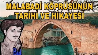 Malabadi Köprüsünün Tarihî ve Hikayesi [upl. by Eelydnarb]