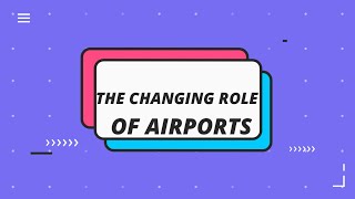 The changing role of airports official [upl. by Ahrendt]