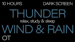 Thunder Wind amp Rain for Sleeping DARK SCREEN  Thunderstorm amp Howling Wind Ambience  10 HOURS [upl. by Hayidah]