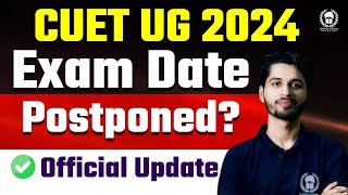 CUET Exam date postponed  कब होगा exam  OFFICIAL UPDATE  CUET UG 2024 Exam date  Vaibhav Sir [upl. by Platas]