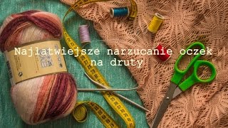 NAJŁATWIEJSZE NARZUCANIE OCZEK NA DRUTY [upl. by Bergquist930]