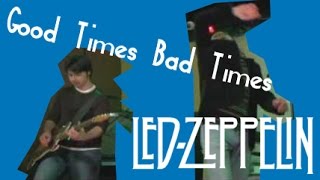 Led Zeppelin  Good Times Bad Times Gruhak Cover [upl. by Johnny930]