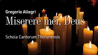 Gregorio Allegri  Miserere mei Deus  Schola Cantorum Thorunensis [upl. by Rosenthal]