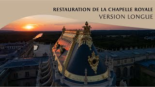 Restauration de la Chapelle Royale  VERSION LONGUE [upl. by Cowan23]