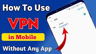 Mobile Ka Vpn Kaise Use KareHow To Use Vpn In Pakistan On AndroidAndroid Vpn Settings [upl. by Dymphia859]