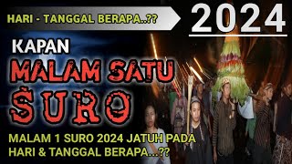 MALAM 1 SURO 2024 JATUH PADA TANGGAL BERAPA DAN HARI APA KAPAN MALAM 1 SURO 2024 [upl. by Weissberg501]