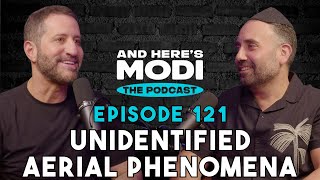 And Heres Modi  Episode 121 AHM amp Unidentified Aerial Phenomena [upl. by Manson510]