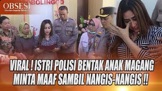 VIRAL  ISTRI POLISI BENTAK ANAK MAGANG BERUJUNG MINTA MAAF amp JABATAN SUAMI DICOPOT  OBSESI [upl. by Marty317]