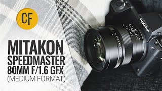 Mitakon Speedmaster 80mm f16 GFX Medium Format lens review [upl. by Cnahc]