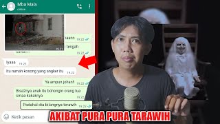 AKIBAT PURA PURA TARAWIH 😱  CHAT HISTORY HORROR INDONESIA [upl. by Anitac]