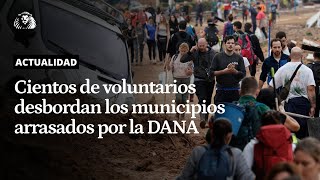 DANA  Cientos de voluntarios desbordan con ayuda y donaciones los municipios dañados en Valencia [upl. by Assenal111]