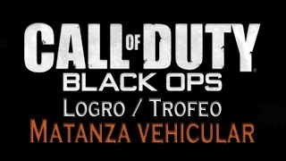 Call of Duty Black Ops  Logro  Trofeo Matanza vehicular Vehicular Slaughter [upl. by Jack]