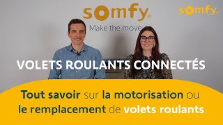 Comment motoriser remplacer ou connecter un volet roulant on vous dit tout  Somfy [upl. by Rothschild576]