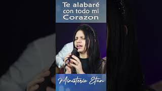 Te alabaré con todo mi corazón corospentecostal ministerioetan alabanzascristianas [upl. by Faletti]