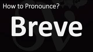 How to Pronounce Breve CORRECTLY [upl. by Allis]