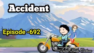 Accident gwdan kourang episode 692 labra bodo cartoon funny cartoon [upl. by Ardnaeel]