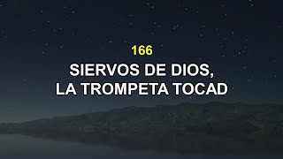 Himno 166 Siervos de Dios la trompeta tocad  Himnario Adventista [upl. by Adolfo]