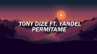 Tony Dize ft Yandel  Permítame LetraLyrics [upl. by Ahsemal858]