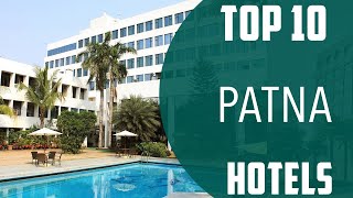 Top 10 Best Hotels to Visit in Patna  India  English [upl. by Eitac]