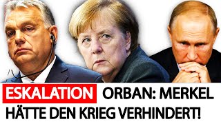 UNGLAUBLICH Orban Unter Merkel hätte Putin den Krieg nicht begonnen [upl. by Eiblehs]