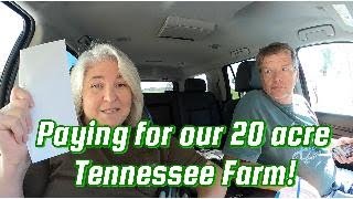 Paying for our 20 acre Tennessee Farm 108 Laster Farm [upl. by Argyle]