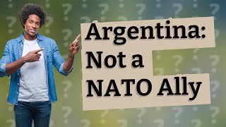 Is Argentina a NATO ally [upl. by Yeniffit]